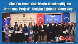 "Sinop'ta Temel Sektörlerin Rekabetçiliğinin Artırılması Projesi" İletişim Eğitimleri Gerçekleşti.